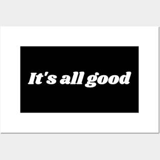 It's all good Posters and Art